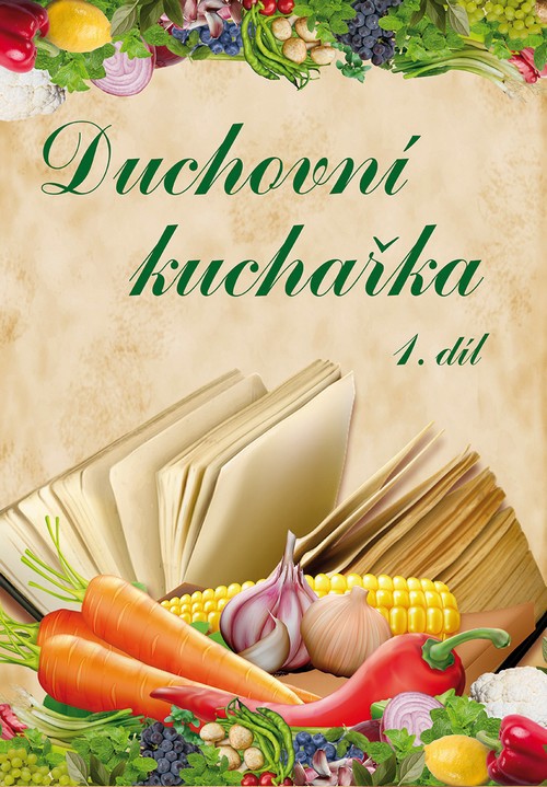 Duchovní kuchařka 1. díl